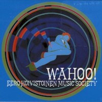 Eero Koivistoinen Music Society, Wahoo!