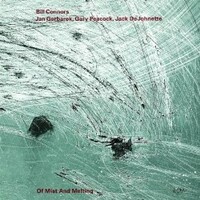 Bill Connors, Of Mist and Melting