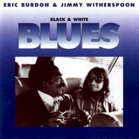 Eric Burdon & Jimmy Whitherspoon, Black & White  Blues