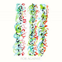 For Against, Never Been