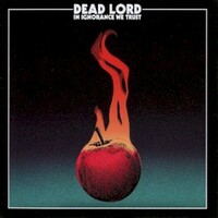 Dead Lord, In Ignorance We Trust
