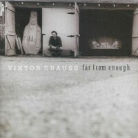 Viktor Krauss, Far From Enough