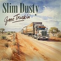 Slim Dusty, Gone Truckin'