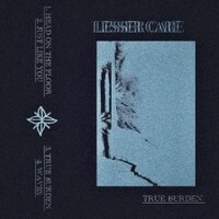 Lesser Care, True Burden