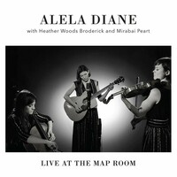Alela Diane, Live at the Map Room (with Heather Woods Broderick & Mirabai Peart)