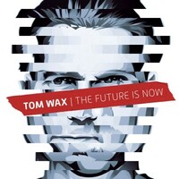 Tom Wax, The Future Is Now