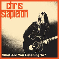 Chris Stapleton, What Are You Listening To?