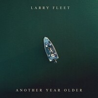 Larry Fleet, Another Year Older