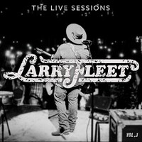 Larry Fleet, The Live Sessions, Vol. 1