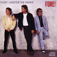 Huey Lewis & The News, Fore!