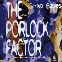 Glaxo Babies, The Porlock Factor: Psych Drums and Other Schemes 1985-1990
