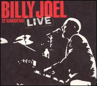 Billy Joel, 12 Gardens Live