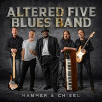 Altered Five Blues Band, Hammer & Chisel
