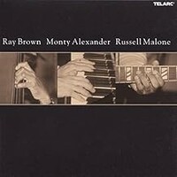 Ray Brown, Monty Alexander & Russell Malone, Ray Brown, Monty Alexander & Russell Malone