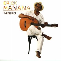 Erick Manana, Taniko