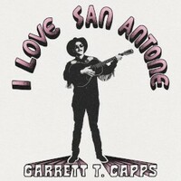 Garrett T. Capps, I Love San Antone