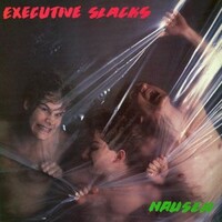 Executive Slacks, Nausea