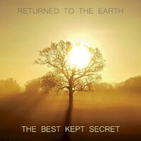 Returned to the Earth, The Best Kept Secret