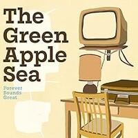 The Green Apple Sea, Forever Sounds Great