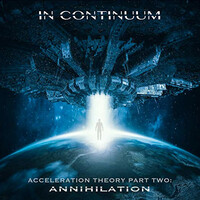 In Continuum, Acceleration Theory Part Two: Annihilation