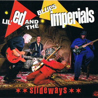 Lil' Ed & The Blues Imperials, Slideways