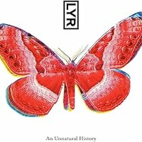 LYR, An Unnatural History