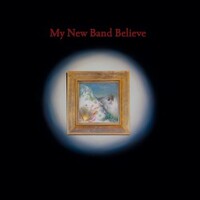 My New Band Believe, My New Band Believe