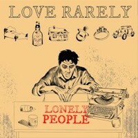 Love Rarely, Lonely People