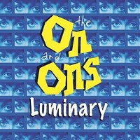 The On and Ons, Luminary