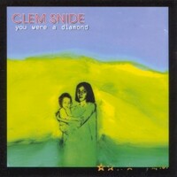 Clem Snide, You Were A Diamond
