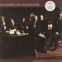 Goodbye Mr. Mackenzie, Good Deeds and Dirty Rags