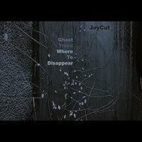 Joycut, Ghost Trees Where to Disappear