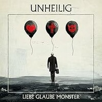 Unheilig, Liebe Glaube Monster