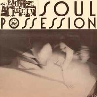 Annie Anxiety, Soul Possession