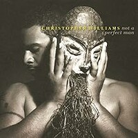 Christopher Williams, Not a Perfect Man