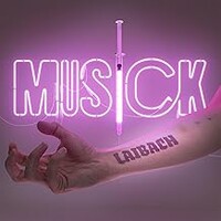 Laibach, MUSICK