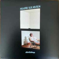 Slow Leaves, Holiday