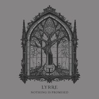 Lyrre, Nothing Is Promised