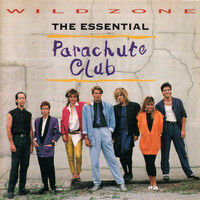 The Parachute Club, Wild Zone: The Essential Parachute Club
