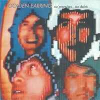 Golden Earring, No Promises... No Debts