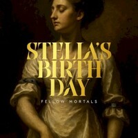 Fellow Mortals, Stella's Birth-Day