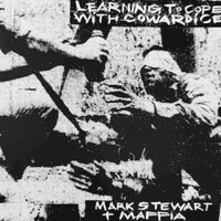 Mark Stewart & Maffia, Learning to Cope With Cowardice