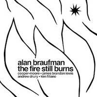 Alan Braufman, The Fire Still Burns