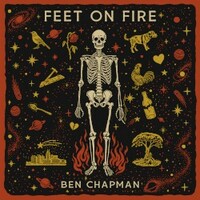 Ben Chapman, Feet On Fire
