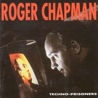 Roger Chapman, Techno-Prisoners