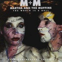 Martha and the Muffins, The World Is a Ball