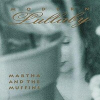 Martha and the Muffins, Modern Lullaby