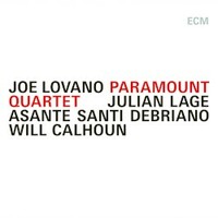 Joe Lovano, Julian Lage, Santi Debriano & Will Calhoun, Paramount Quartet