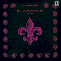The Rose of Avalanche, L.A. Rain: The Singles Album