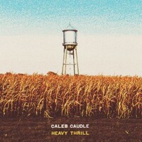 Caleb Caudle, Heavy Thrill